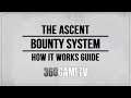 The Ascent Bounty System - How it works Guide / Tutorial