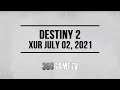 Xur Location July 02, 2021 - Inventory - Xur 07-02-21 - Destiny 2