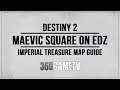 Destiny 2 Imperial Treasure Map Location - Maevic Square on EDZ - Imperial Treasure Map Guide