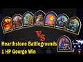 Hearthstone Battlegrounds 1 HP George Win
