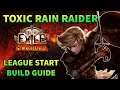 INSANELY Fast Early Farming - Toxic Rain Raider - League Start Build Guide