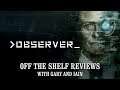 Observer - Off The Shelf Reviews