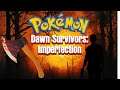 Pokémon Dawn Survivors: Imperfection [SYNCHRONISIERT]