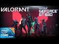 VALORANT | Gameplay ON GT630 2GB DDR3 [HD 60FPS]