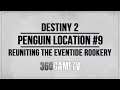 Destiny 2 Penguin Location #9 - Eternity - Reuniting the Eventide Rookery Triumph Part #9