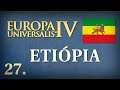 Europa Universalis IV (1.29.6) - Etiópia - 27. rész