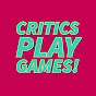 Critics Play Games
