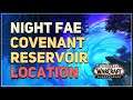 Night Fae Covenant Reservoir Location WoW