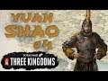 Yuan Shao #4 | Huang Shao Must Go  | Total War: Three Kingdoms | Romance | Legendary