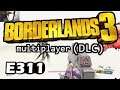 Borderlands 3 (DLC) - Live/1080p - E311 Hey, what's in this side area that's not on the main quest?