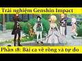 Trải nghiệm Genshin Impact - Phần 18 - Bài ca về rồng và tự do