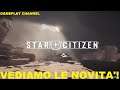 VEDIAMO LE NOVITA'! 🪐 | Star Citizien | Full HD ITA