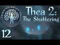 SB Plays Thea 2: The Shattering 12 - The Winds