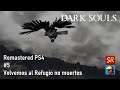 Dark Souls Remastered ps4 #5 Volvemos al Refugio no muertos | SeriesRol