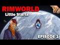 Little Beginnings: RimWorld Modded Series [EP1]