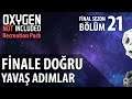 Oxygen Not Included - Recreation Pack Türkçe Seri B21 #Finale Doğru