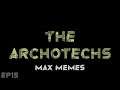 RimWorld The Archotechs - Max Memes // EP15