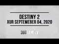 Destiny 2 Xur 09-04-20 - Xur Location September 04, 2020 - Inventory - Items