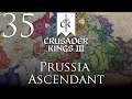 Crusader Kings III | Prussia Ascendant | Episode 35
