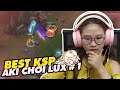 Aki chơi Lux Vi tặng #1: Aki best KSP