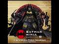 Batman Ninja OST: Final Confrontation/trailer theme (Extended Recut)