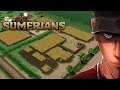Sumerians Mesopotamia will see a new KING OF KINGS! | Let's Play Sumerians Gameplay
