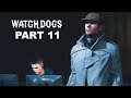 WATCH DOGS Gameplay Walkthrough Part 11 - Watch Dogs No Commentary Full Game 1080p60FPS