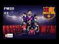 FM20 Barcelona - #2 - Career Mode - Football Manager 2020 Lets Play