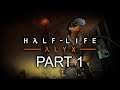 Half-Life: Alyx - Gameplay Walkthrough - Part 1 - "Entanglement"
