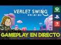 VERLET SWING - Gameplay en Directo [XBOX ONE/PS4/SWITCH]