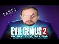 Evil Genius 2 Let's Play Part 3