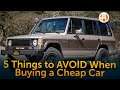 Used Cars: 5 Things to AVOID When Buying a Cheap Car!