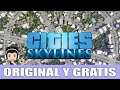 ORIGINAL Y GRATIS | CITIES SKYLINES