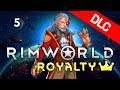 👑 Rimworld DLC ROYALTY !! | ep5 - PASAN COSAS Y TAL (SPOILER FREE) - Gameplay español