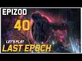 Let's Play Last Epoch - Epizod 40