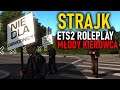 STRAJKI i CYRKI w Trasie! | REAL LIFE MOD | Euro Truck Simulator 2