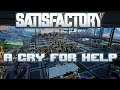 A cry for help - Satisfactory Update 4