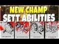 NEW CHAMPION 'SETT' ABILITIES!!! - League of Legends