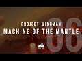 Project Wingman | 06 - Machine of the Mantle