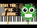 Stay the f*ck at home SONG (Piano Tutorial)