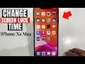 iPhone Xs Max : How to Change Screen Lock Time