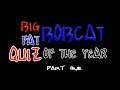 Bobcat In A Box 18: Big Fat Bobcat Quiz of the Year Part 1
