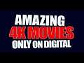 Amazing 4K Movies You Can Only Get On Digital