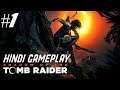 "LARA IS HERE " Shadow of the Tomb Raider Hindi Gameplay #1