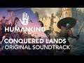 HUMANKIND™ Original Soundtrack - Conquered Lands by Arnaud Roy