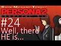 Let's Play Persona 2: Innocent Sin - 24 - Well, there HE is...