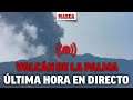 DIRECTO volcán en La Palma: ÚLTIMA HORA