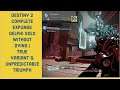 Destiny 2 - Complete Expunge Delphi Solo without dying | True Variant & Unpredictable Triumph