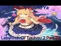 Labyrinth Of Touhou 2 Part 79 (Finally Found Ya)
