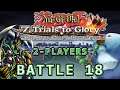 Yu-Gi-Oh! 7 Trials to Glory (2 Player) Battle 18: Beast Deck Vs Warrior Deck